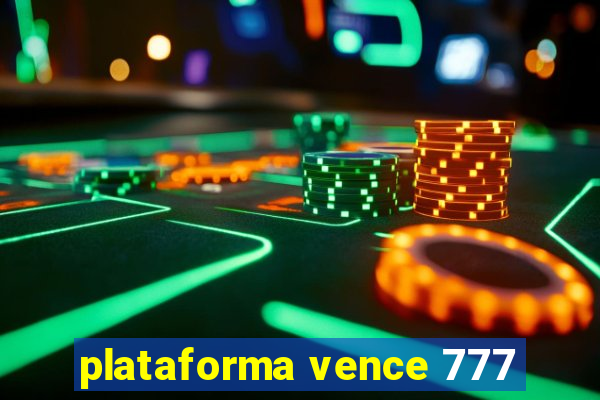 plataforma vence 777